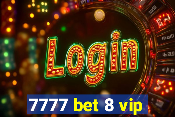 7777 bet 8 vip